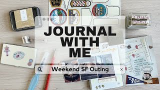 Journal With Me | Weekend SF Outing