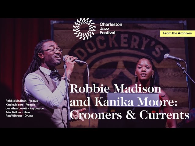 CROONERS & CURRENTS: Robbie Madison and Kanika Moore
