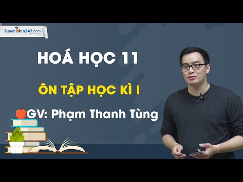 Ôn tập học kì 1 - Hoá học 11 - Thầy Phạm Thanh Tùng