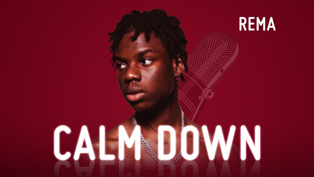 Rema Calm Down (Lyrics) YouTube