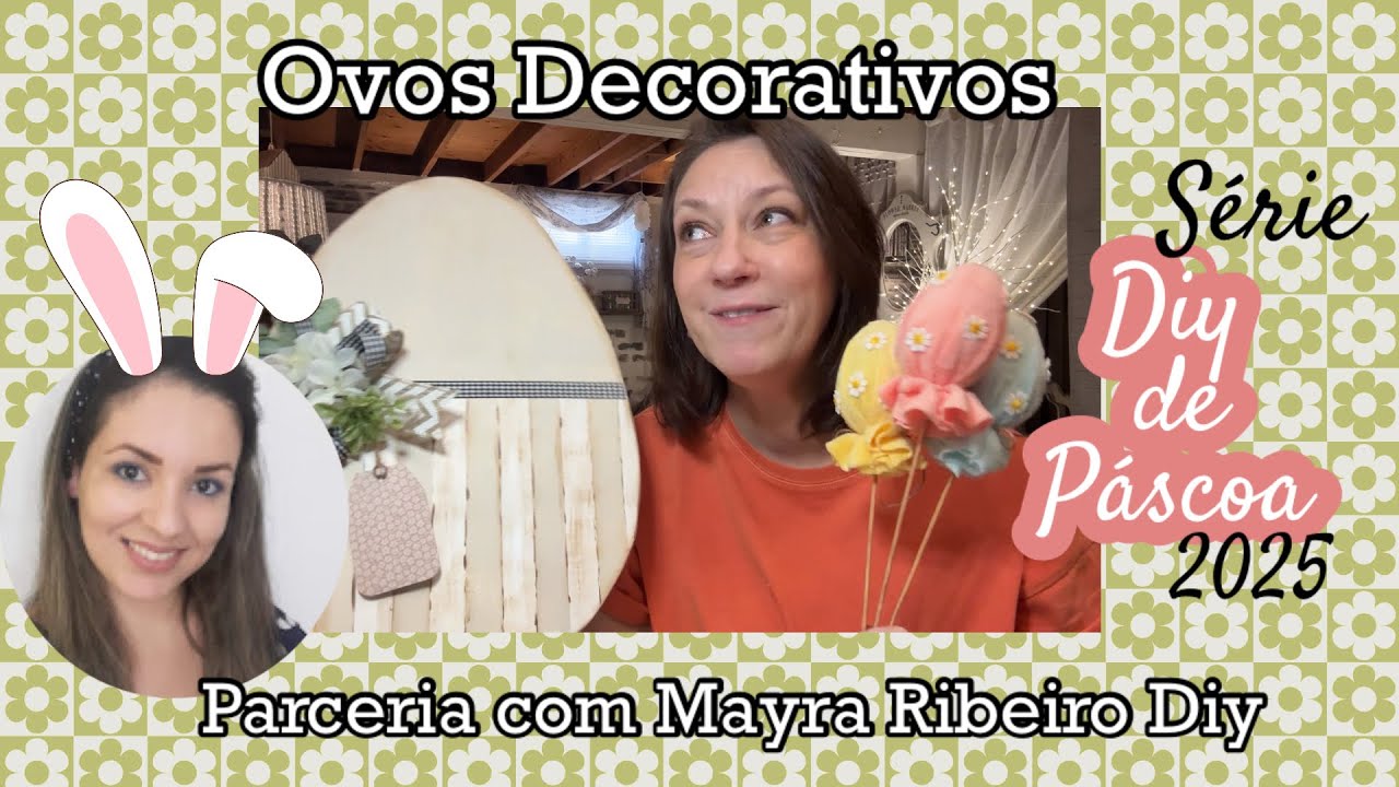 OVOS DECORATIVOS PARA SUA PÁSCOA (EM PARCERIA COM ​⁠@Mayra Ribeiro) | SÉRIE DIY DE PÁSCOA 2025