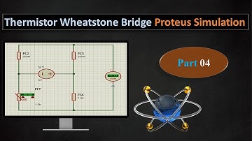 Part 4: Wheatstone bridge Proteus simulation - Thermistor signal conditioning