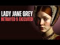 Lady Jane Grey - Betrayed and Executed Teenage Queen Documentary