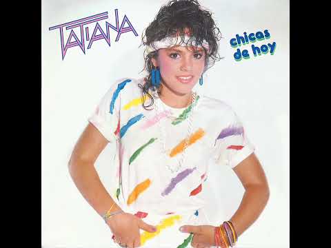 Tatiana ♡Chicas de hoy♡ Álbum Completo 1986