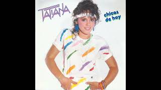 Tatiana ♡Chicas de hoy♡ Álbum Completo 1986