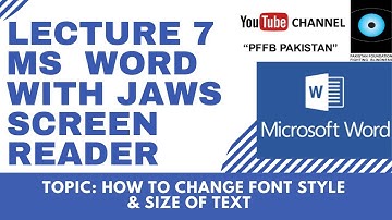 Lecture 7- MS Word with JAWS screen Reader- How font style and size of text
