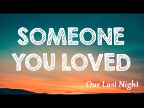 Someone You Loved - Our Last Night