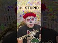 #1 STUPID. #byebye