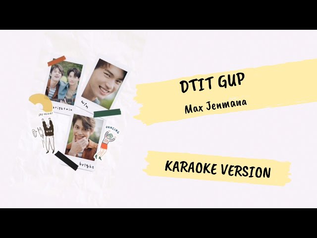 Max Jenmana | DTIT GUP (2gether OST) - Karaoke Version