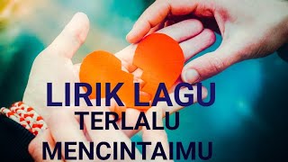 LIRIK LAGUTERLALU MENCINTAIMU Fatin cover Tami Aulia(official Vidio lirik)