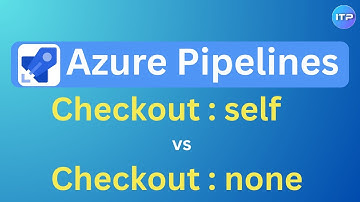 Checkout : self vs Checkout : none in ADO YAML pipeline | Azure Devops Tutorial | An IT Professional