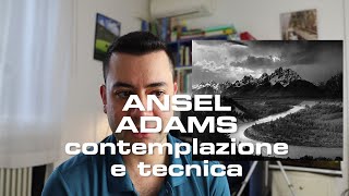 Episodio 4: Ansel Adams, contemplazione e tecnica