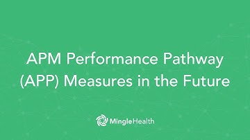 Measures for the APM Performance Pathway: Will there be more or different measures in the future?