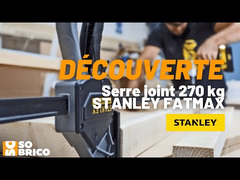 Puissance de Serrage du Serre joint - STANLEY FATMAX de 270 kg !