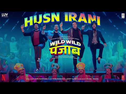 Wild Wild Punjab: Husn Irani (Song) Guru Randhawa | Varun Sharma, Sunny Singh, Jassie Gill, Manjot