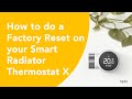How To Do A Factory Reset On Your Smart Radiator Thermostat X How To Do A Factory Reset On Your Smart Radiator Thermostat X