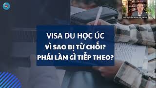 Tại sao visa du học Úc bị từ chối, phải làm gì tiếp theo? | VEM