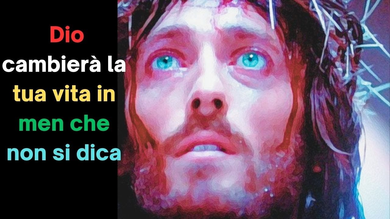Dio cambierà la tua vita in men che non si dica - YouTube