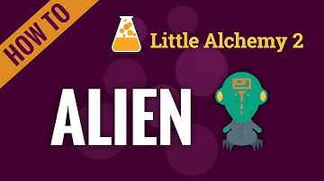 How to make an ALIEN in Little Alchemy 2