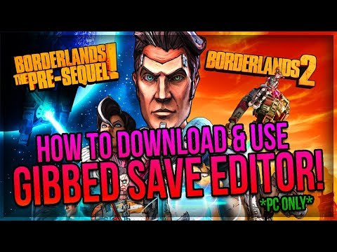 How to Download & Use Gibbed Save Editor! *PC ONLY* (Borderlands 2 & The Pre-Sequel!)