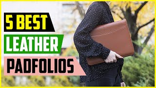 Top 5 Best Leather Padfolios in 2022