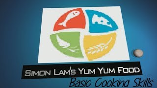 Simon Lams Yum Yum Food - Basic Cooking Skills