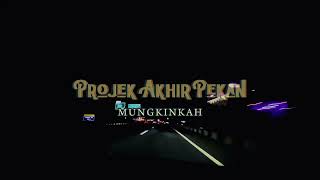 Projek Akhir Pekan - Mungkinkah Official Lyric Video