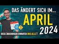 Diese nderungen erwarten uns alle april 2024  gesetze neuigkeiten  vorschriften april 2024