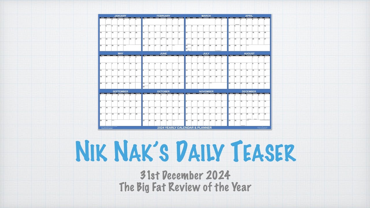 Nik Nak’s Daily Teaser — 31-12-2024 — The Big Fat Review of 2024.