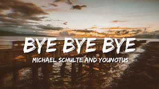 Michael Schulte and YouNotUs - Bye Bye Bye (lyrics)