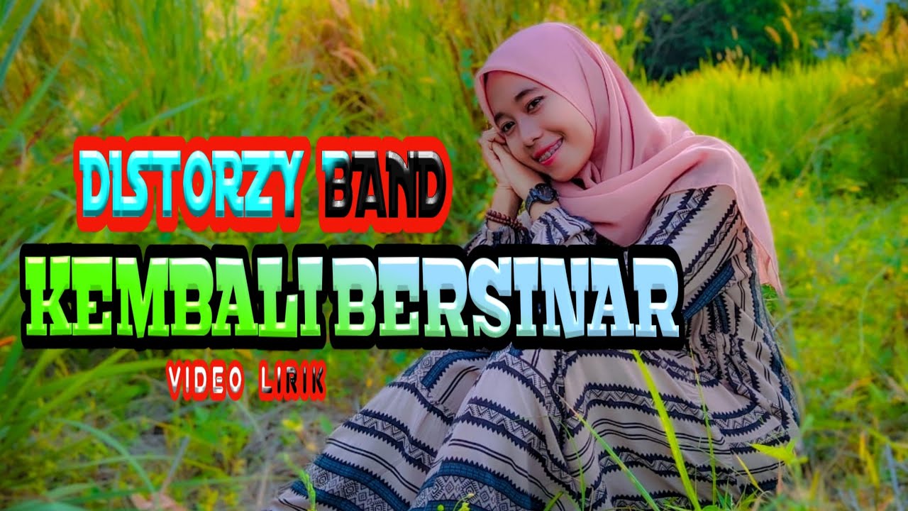 Distorzy Band - Kembali Bersinar (video lirik)
