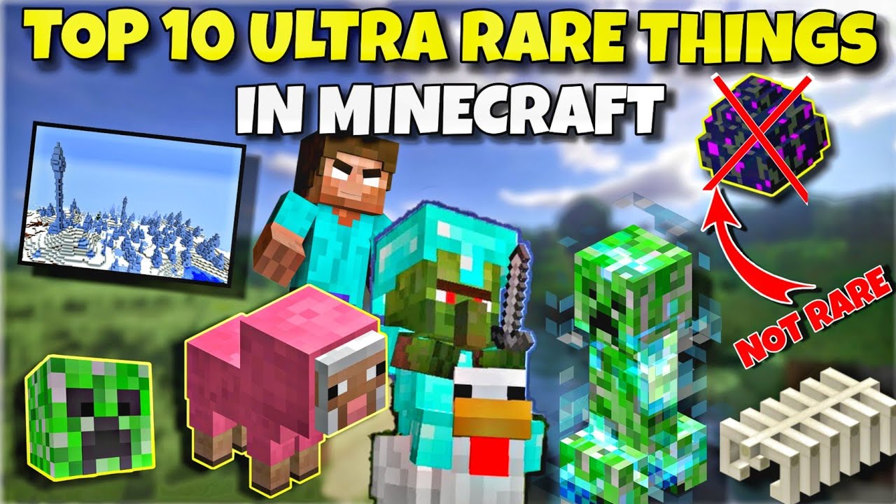 TOP 10 "RAREST" THINGS IN MINECRAFT THAT YOU WILL MAY NOT FIND EVER