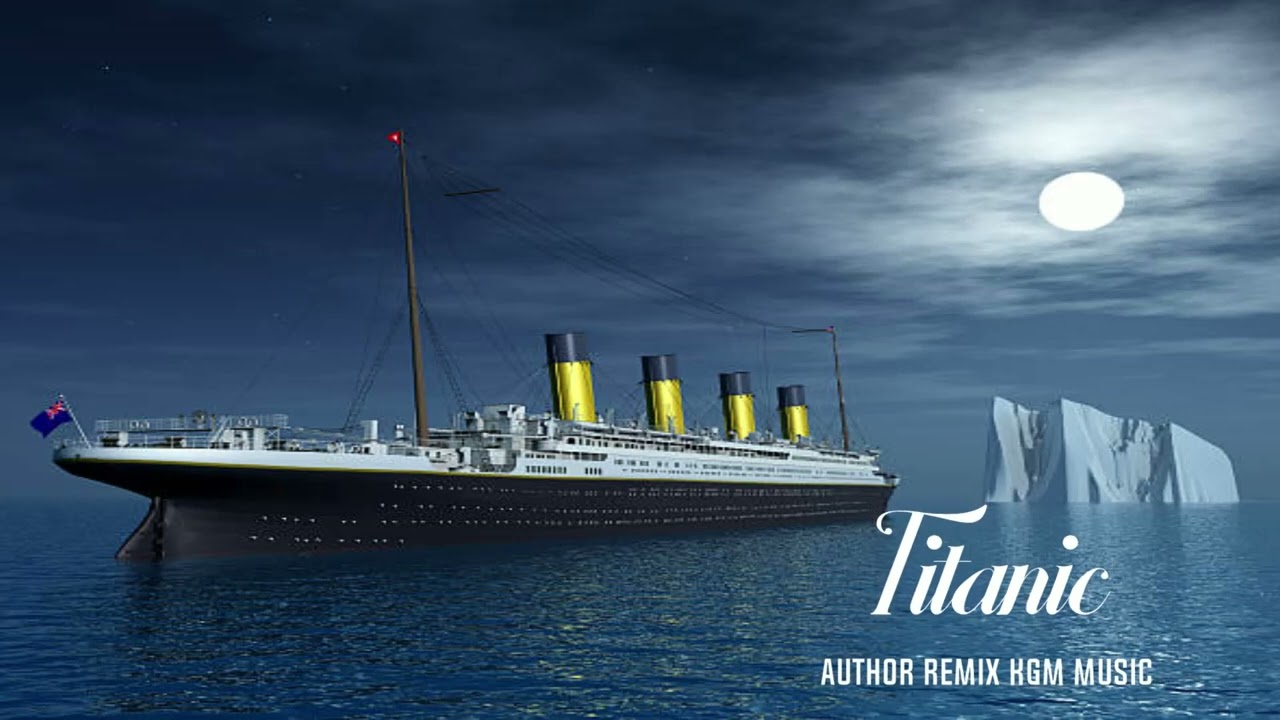 Titanic - ( new version) & Author Remix KGM MUSIC