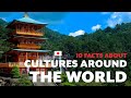10 interesting facts about different cultures around the world