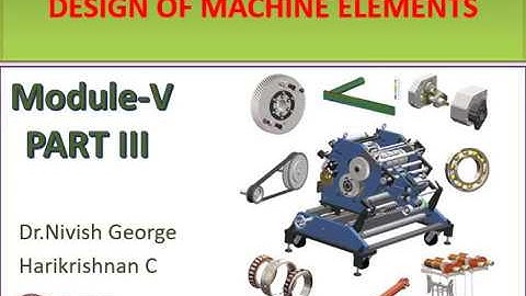 ME402 DESIGN OF MACHINE ELEMENTS II Module 5  DESIGN OF BELT DRIVE PART 3