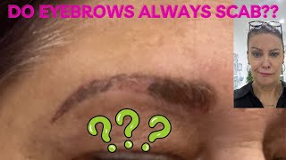 Do tattooed eyebrows always scab?