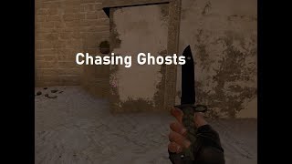 Chasing Ghosts