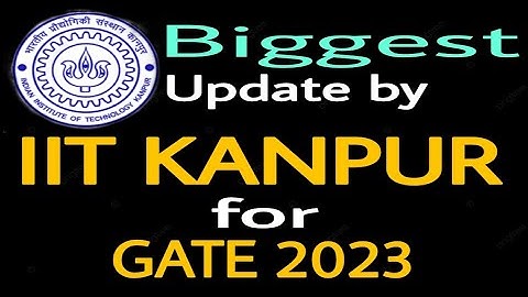 GATE 2023 | Biggest Update by IIT Kanpur | Sadiq @ersadiqtalks