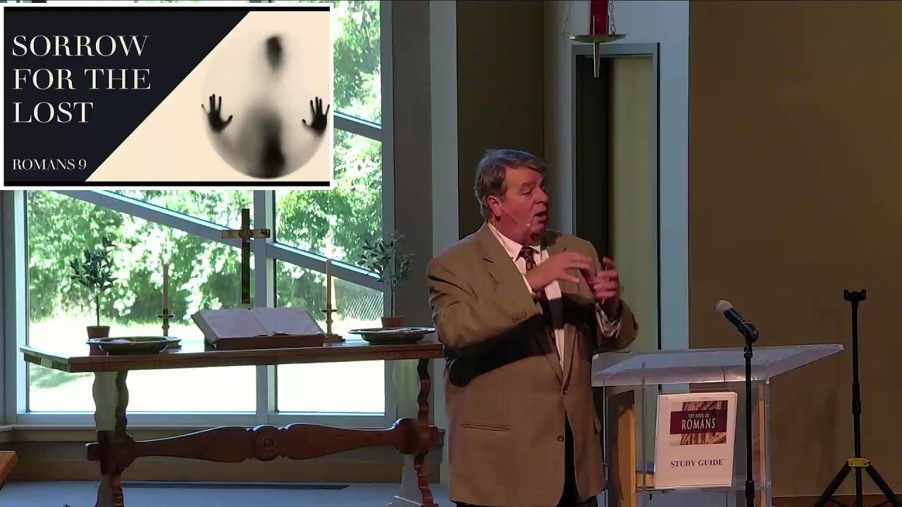 "Sorrow for the Lost" Romans 9; Traditional Service, Taylor Chapel, Ft