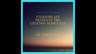 Stereoblaze Presents The Legends Series V23 - DJ Christos Appreciation