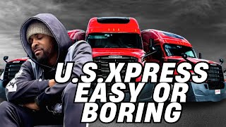 IS U.S.XPRESS TOO EASY OR JUST BORING?