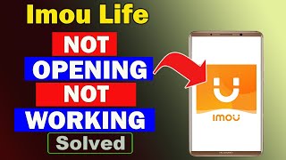 ✅Fix Imou Life App Not Opening / Not Working / Not Responding Problem ✅ screenshot 4