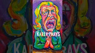 Karen Prays #timelapsepainting #shortvideo #lowbrowart #shorts