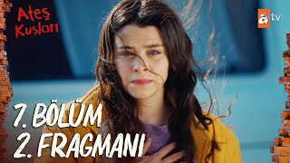 Ateş Kuşları 7. Bölüm 2. Fragmanı | \