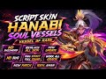 Script Skin Hanabi Soul Vessels - Vessel Of Rage | No Password | Full Effect Voice | Patch Terbaru