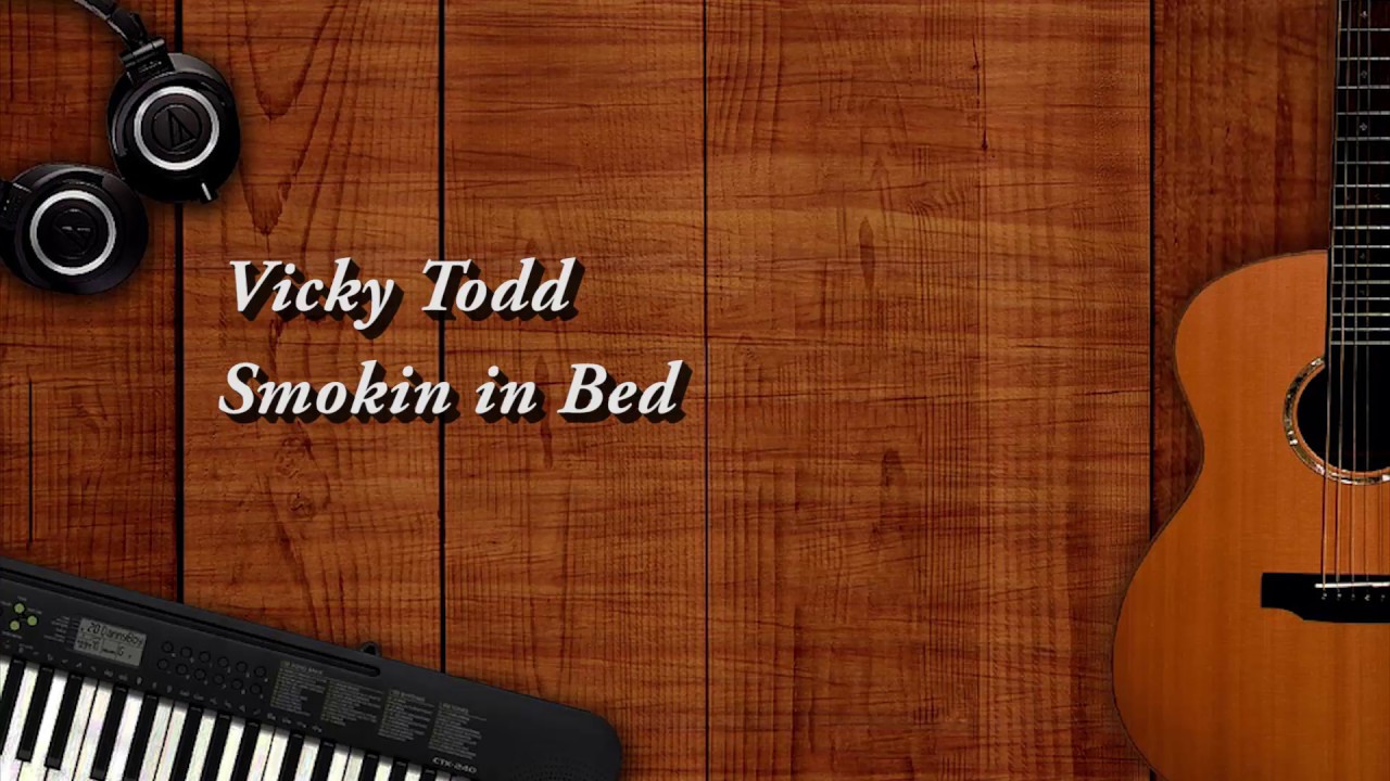 Vicky Todd - Smokin In Bed