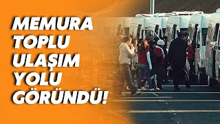 Kamuda tasarruf adımları: Servisler kalkıyor, memura toplu ulaşım kartı!