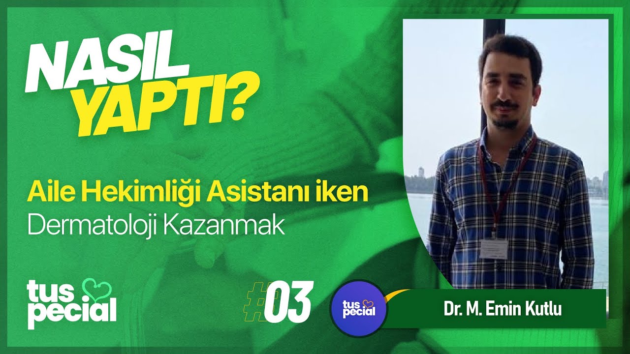 Aile Hekimliği Asistanı iken Dermatoloji Kazanmak | Dr.M. Emin Kutlu ve Dr.Hatice Günay | NY#3