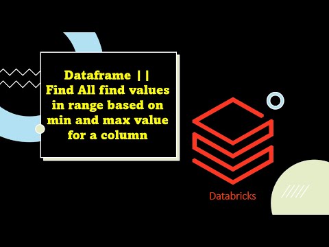 Azure Databricks Tutorial # 14:-How to filter values from dataframe with in range using min and max