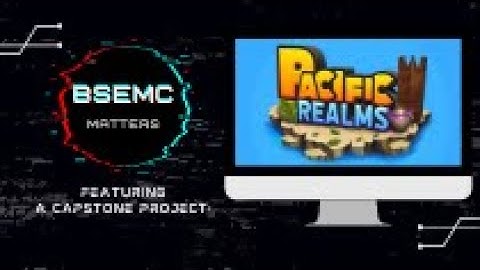 Featuring a Capstone Project: Pacific Realms